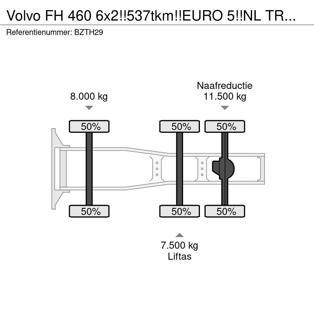Volvo FH 460 6x2!!537tkm!!EURO 5!!NL TRUCK!! Tegljači