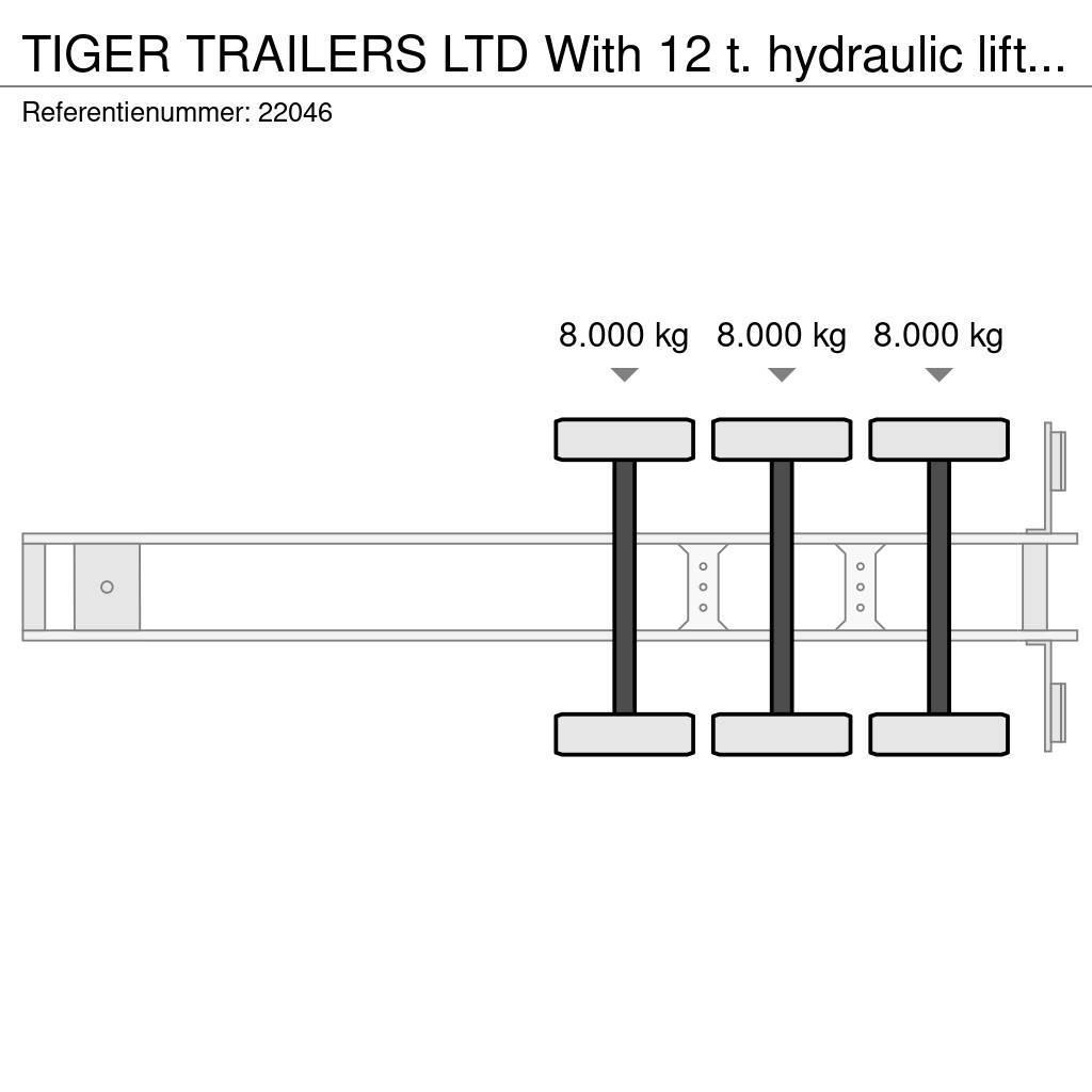 Tiger TRAILERS LTD With 12 t. hydraulic lifting deck for Poluprikolice sa ciradom